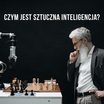 Czym jest sztuczna inteligencja? Profesor grający w szachy z robotem.